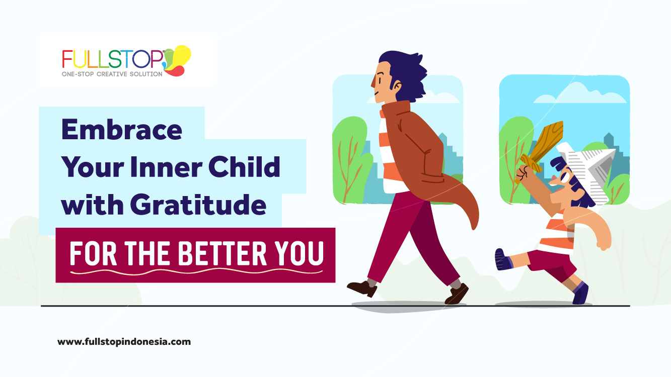 Embrace Your Inner Child with Gratitude For The Better You